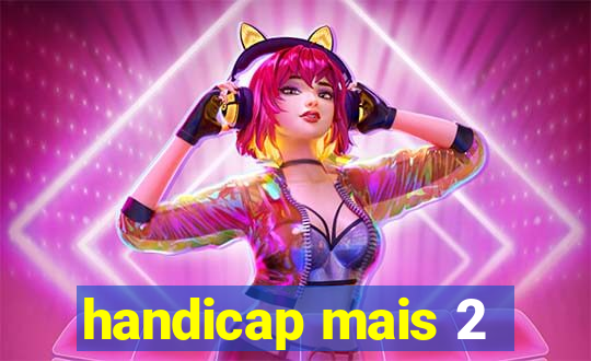 handicap mais 2