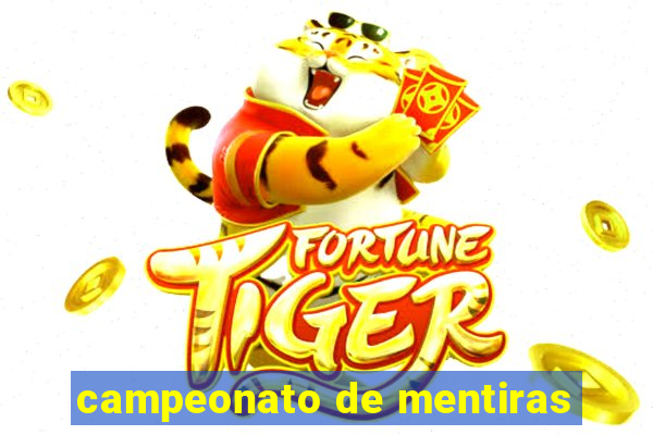 campeonato de mentiras