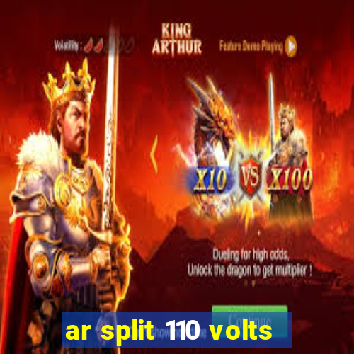 ar split 110 volts