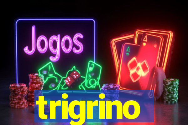 trigrino