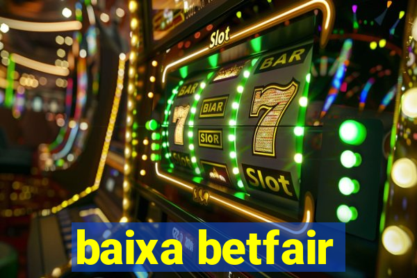 baixa betfair