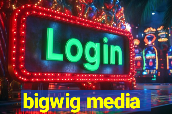 bigwig media