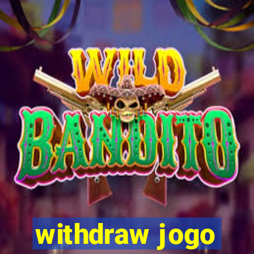 withdraw jogo