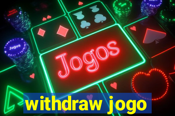 withdraw jogo