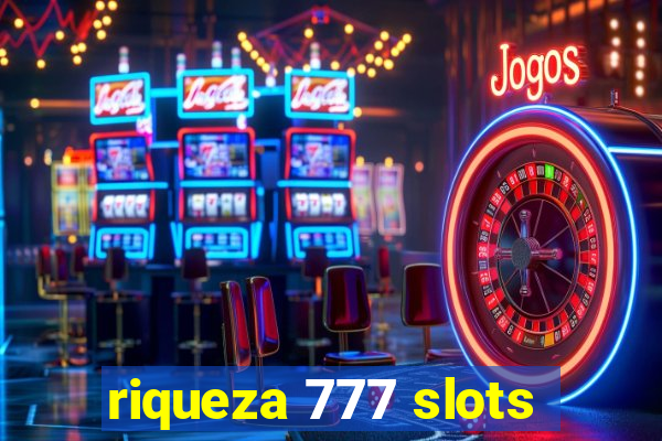 riqueza 777 slots