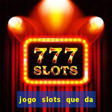 jogo slots que da bonus no cadastro