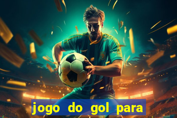 jogo do gol para ganhar dinheiro