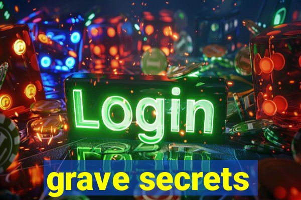 grave secrets