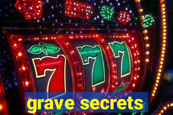 grave secrets