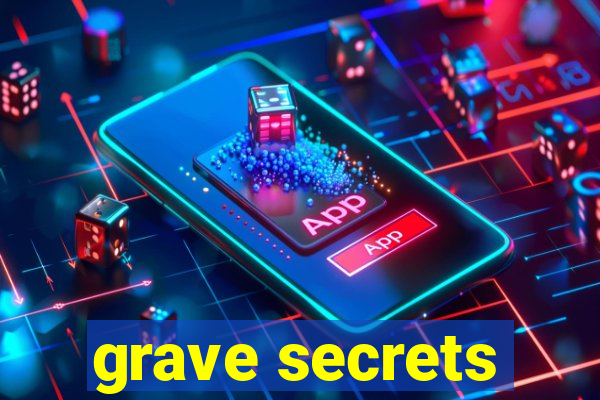 grave secrets