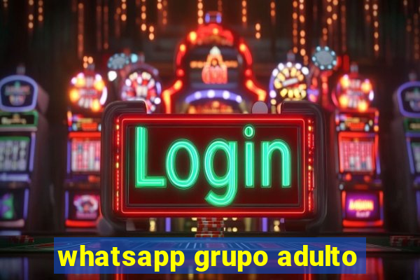 whatsapp grupo adulto