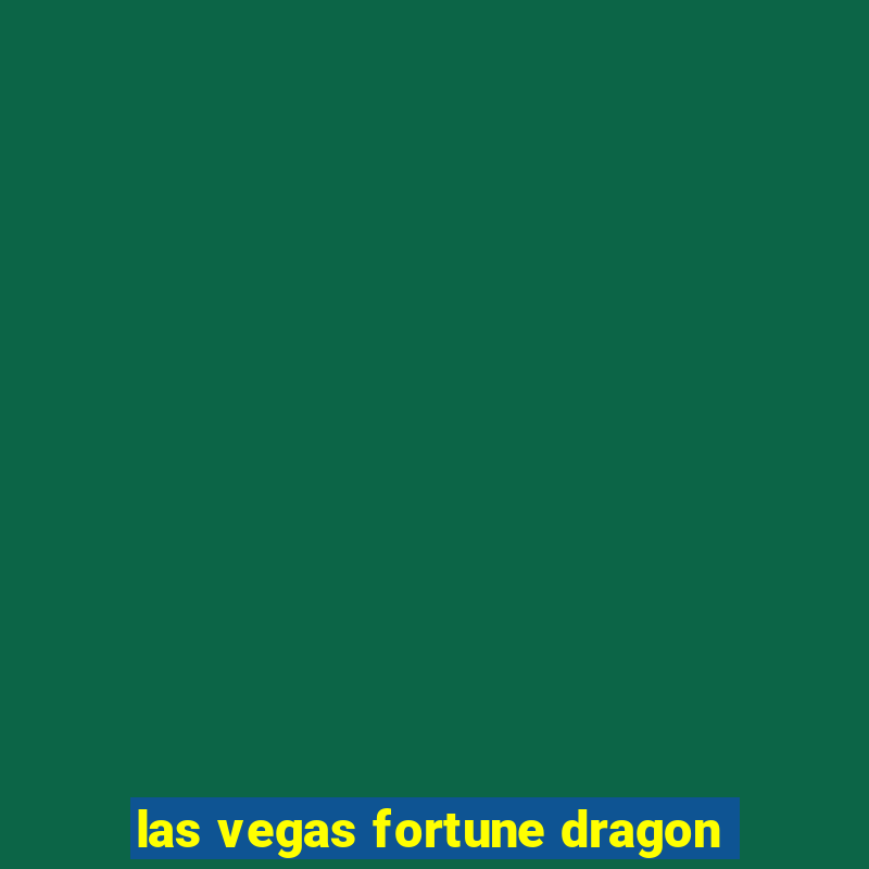 las vegas fortune dragon