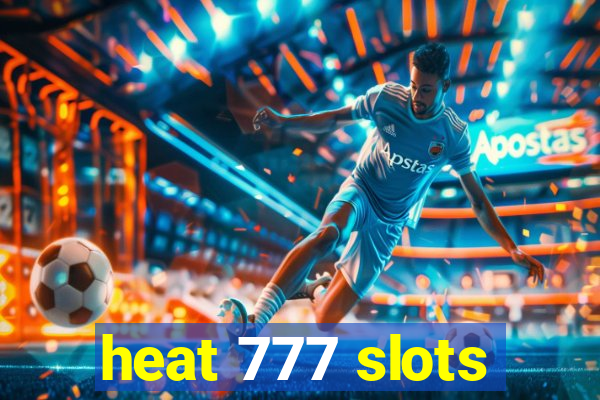 heat 777 slots