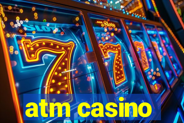 atm casino