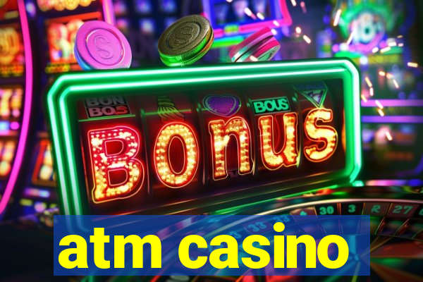 atm casino