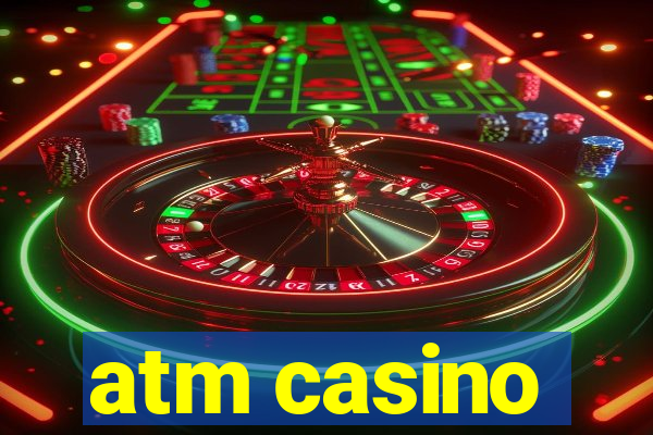 atm casino