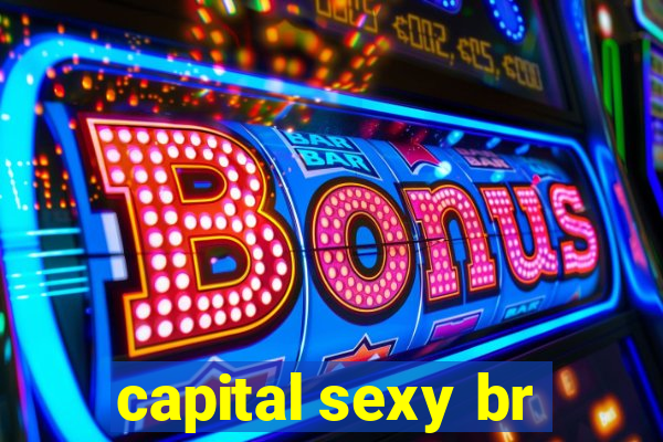 capital sexy br