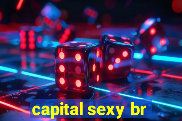 capital sexy br