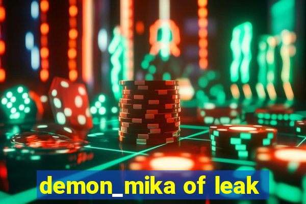 demon_mika of leak