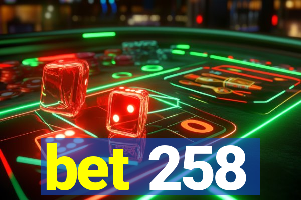 bet 258