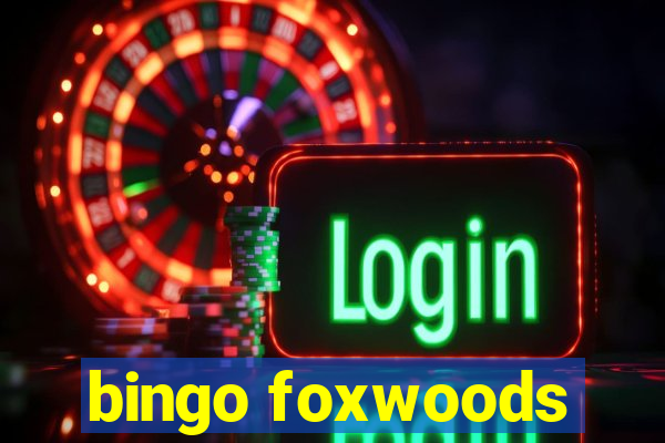 bingo foxwoods