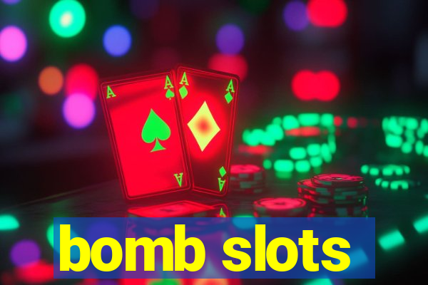 bomb slots