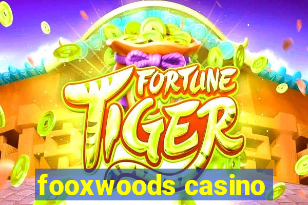 fooxwoods casino