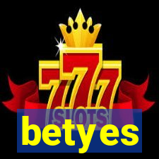 betyes