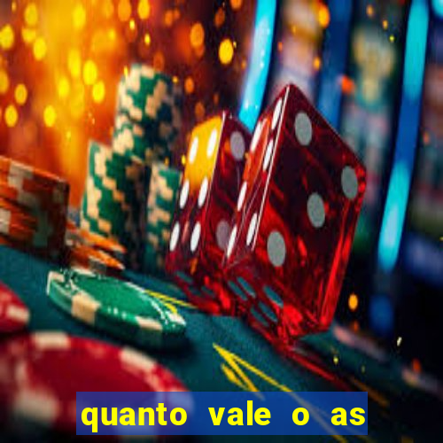 quanto vale o as no 21