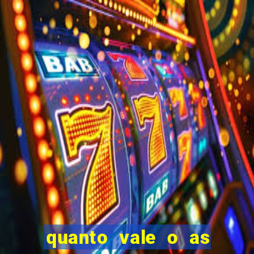 quanto vale o as no 21