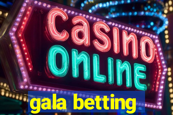 gala betting