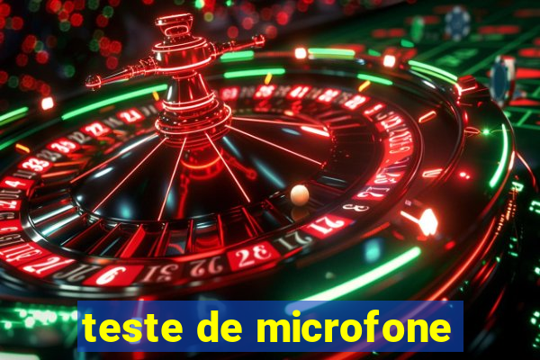 teste de microfone