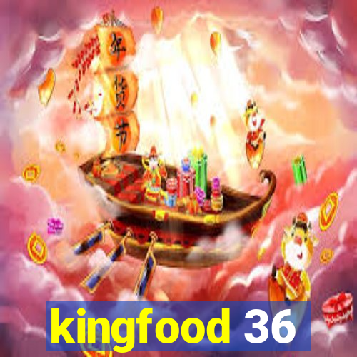 kingfood 36