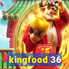 kingfood 36