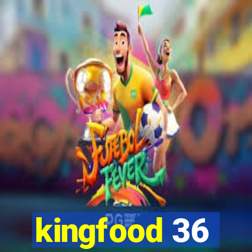 kingfood 36