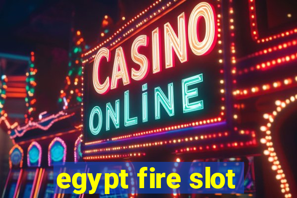 egypt fire slot