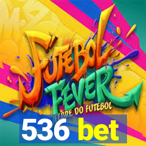 536 bet