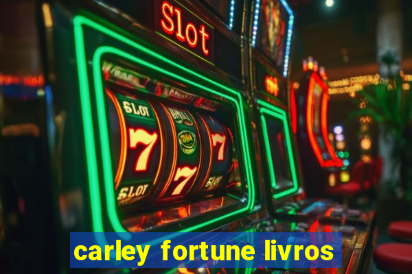 carley fortune livros