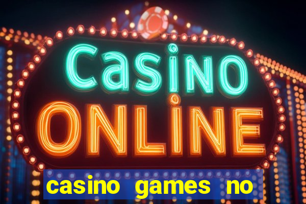 casino games no deposit real money