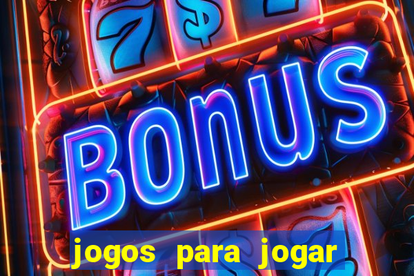 jogos para jogar para ganhar dinheiro