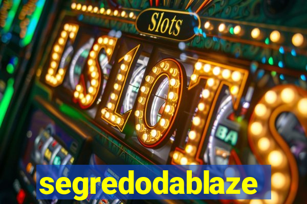 segredodablaze