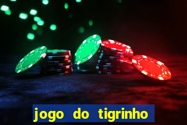 jogo do tigrinho com b么nus