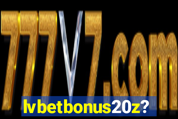 lvbetbonus20z?