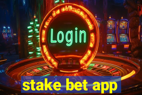 stake bet app