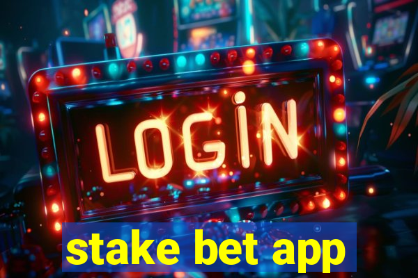 stake bet app