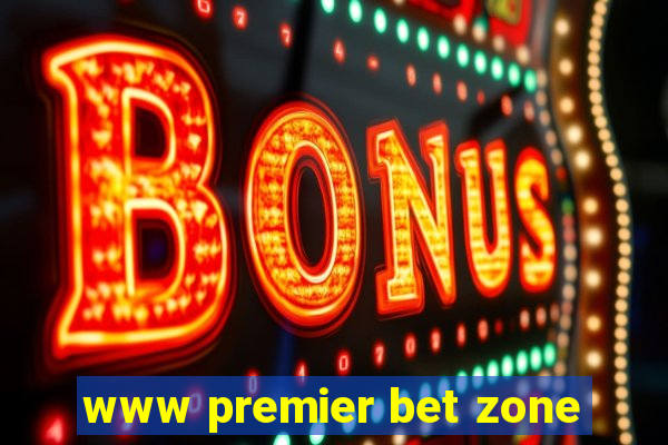 www premier bet zone