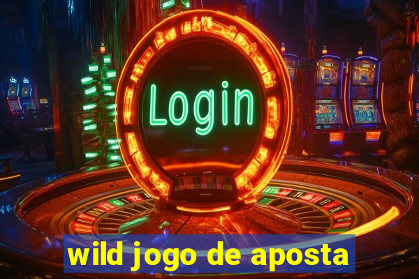 wild jogo de aposta