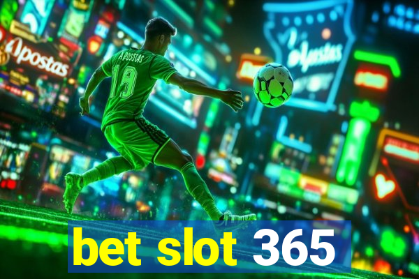 bet slot 365