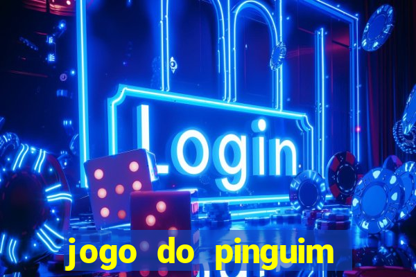 jogo do pinguim que ganha dinheiro