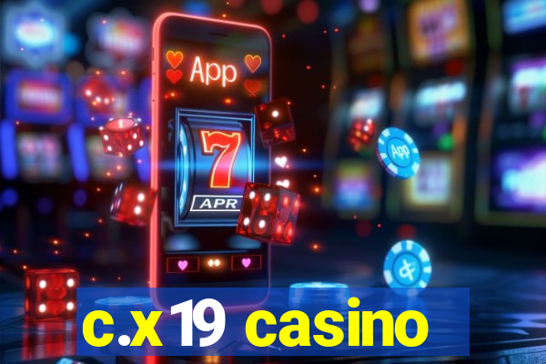 c.x19 casino